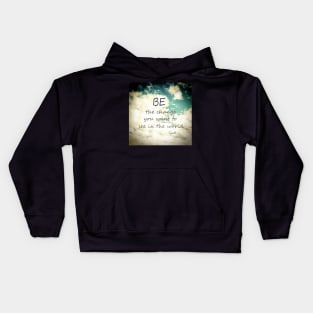 Gandhi Quote Be The Change Kids Hoodie